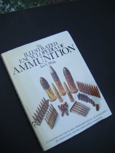 Stock image for The Illustrated Encyclopedia of Ammunition for sale by HPB-Red