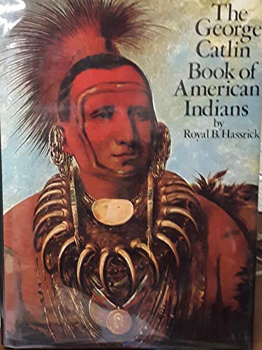 9780890099599: The George Catlin Book of American Indians [Gebundene Ausgabe] by