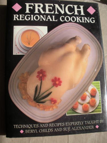 French Regional Cooking (9780890099773) by Childs, Beryl; Alexander, Sue