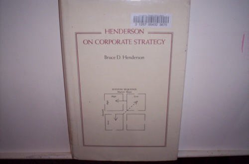 Stock image for Henderson on Corporate Strategy for sale by Front Cover Books