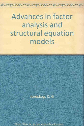 Advances in Factor Analysis and Structural Equation Models