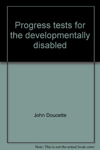 Stock image for Progress Tests for the Developmentally Disabled : An Evaluation for sale by Better World Books