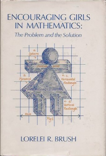 Stock image for Encouraging Girls in Mathematics : The Problems and the Solution for sale by Better World Books