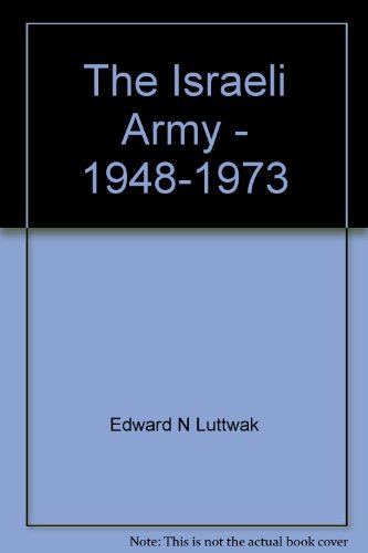 The Israeli Army - 1948-1973