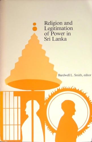 Stock image for Religion and Legitimation of Power in Sri Lanka for sale by J. HOOD, BOOKSELLERS,    ABAA/ILAB