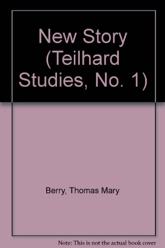 New Story (Teilhard Studies, No. 1) (9780890120125) by Berry, Thomas Mary