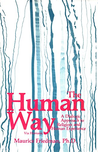 Stock image for The Human Way: A Dialogical Approach to Religion and Human Experience for sale by HPB-Ruby
