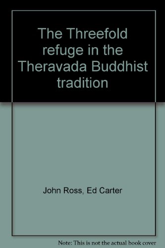 Stock image for The Threefold Refuge in the Theravada Buddhist Tradition for sale by Better World Books