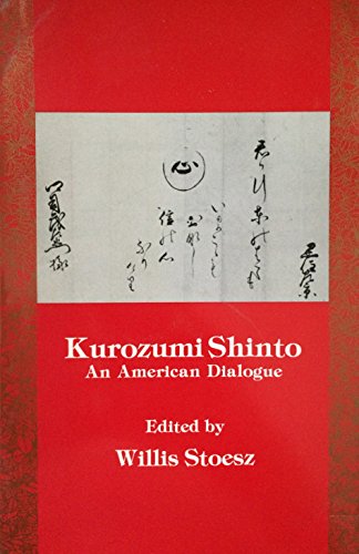 Beispielbild fr Kurozumi Shinto : An American Dialogue zum Verkauf von Better World Books