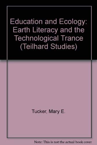Beispielbild fr Education and Ecology: Earth Literacy and the Technological Trance (Teilhard Studies) zum Verkauf von Penn and Ink Used and Rare Books