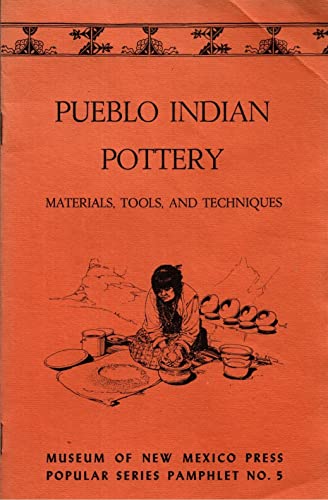 9780890130254: PUEBLO INDIAN POTTERY Materials, Tools, and Techniques