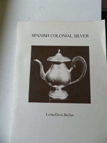 Beispielbild fr Spanish Colonial Silver zum Verkauf von Riverby Books