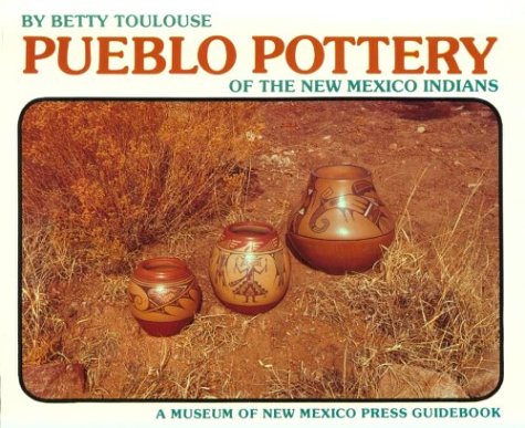 Beispielbild fr Pueblo Pottery of the New Mexico Indians: Ever Constant, Ever Changing (A Museum of New Mexico Press Guidebook) zum Verkauf von HPB-Ruby