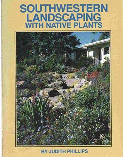 9780890131664: Southwestern Landscaping with Native Plants