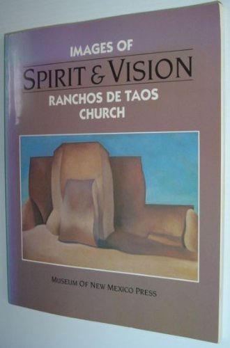 Beispielbild fr Spirit and Vision : Images of Rancho de Taos Church zum Verkauf von Better World Books