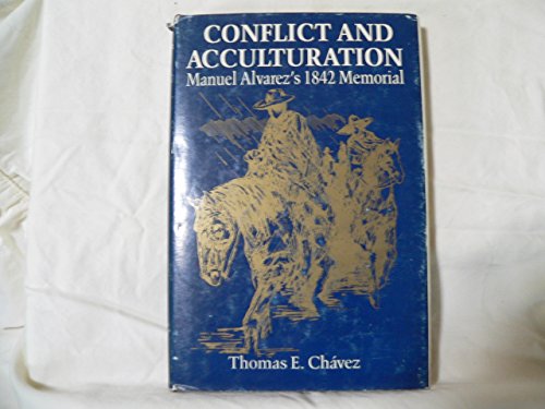 Stock image for Conflict and Acculturation: Manuel Alvarez's 1842 Memorial for sale by P.C. Schmidt, Bookseller