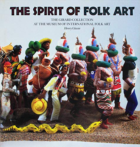 9780890131930: The Spirit of Folk Art: The Girard Collection at the Museum of International Folk Art