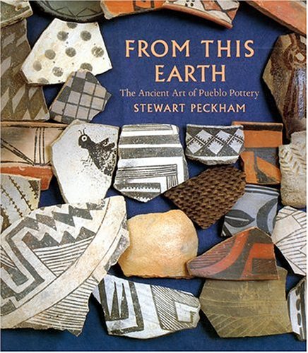 Stock image for From This Earth: The Ancient Art of Pueblo Pottery for sale by HPB-Emerald
