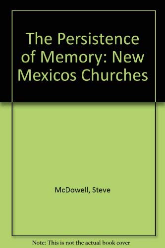 Stock image for The Persistence of Memory: New Mexicos Churches for sale by Books From California