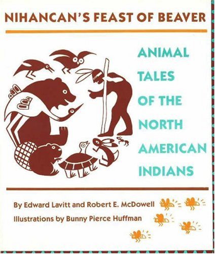 Stock image for Nihancan's Feast of Beaver for sale by Chequamegon Books