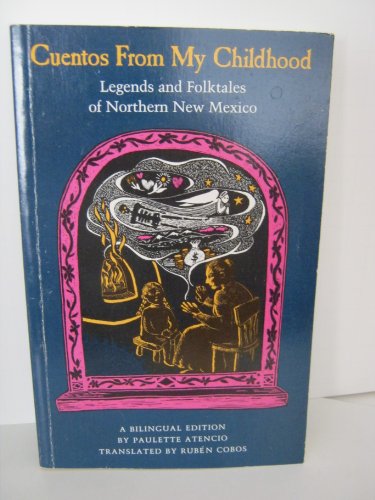 Beispielbild fr Cuentos from My Childhood: Legends and Folktales of Northern New Mexico: Legends and Folktales of Northern New Mexico zum Verkauf von ThriftBooks-Atlanta