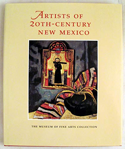 Imagen de archivo de Artists of 20Th-Century New Mexico: The Museum of Fine Arts Collection a la venta por Rye Berry Books