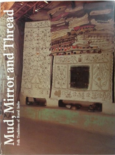 Beispielbild fr MUD, MIRROR AND THREAD - Folk traditions of rural India. zum Verkauf von Books+