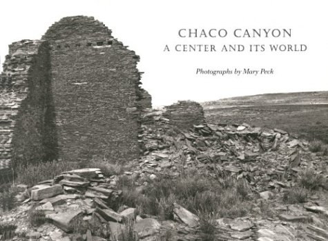 Chaco Canyon: A Center and Its World (9780890132616) by Peck, Mary; Lekson, Stephen H.; Ortiz, Simon J.; Stein, John R.