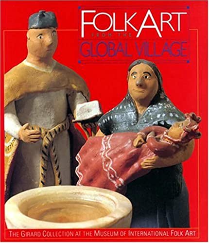 9780890132739: Folk Art from the Global Village: The Girard Collection at the Museum of International Folk Art