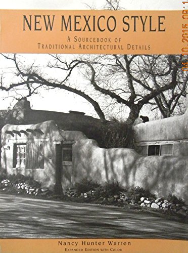 9780890132791: New Mexico Style: A Sourcebook of Traditional Architectural Details: A Sourcebook of Traditional Architectural Details, Second Edition