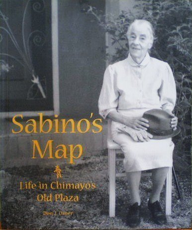 Sabino's Map: Life in Chimayo's Old Plaza (Signed)