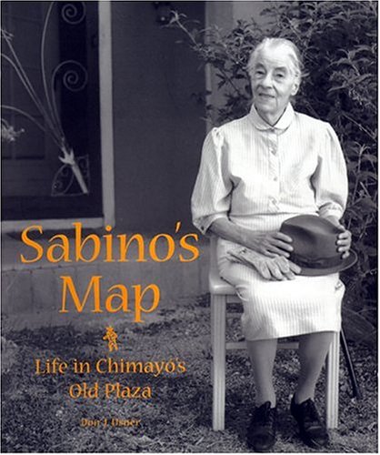 Sabino's Map: Life in ChimayÃ³'s Old Plaza: Life in ChimayÃ³'s Old Plaza (9780890132906) by Usner, Don J.