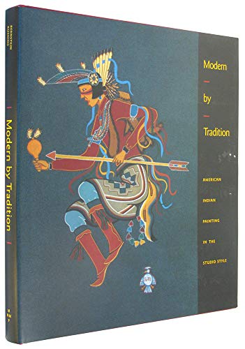 Beispielbild fr Modern by Tradition: American Indian Painting in the Studio Style: American Indian Painting in the Studio Style zum Verkauf von Books From California
