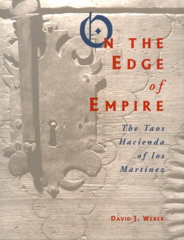 9780890132999: On the Edge of Empire: The Taos Hacienda of Los Martinez