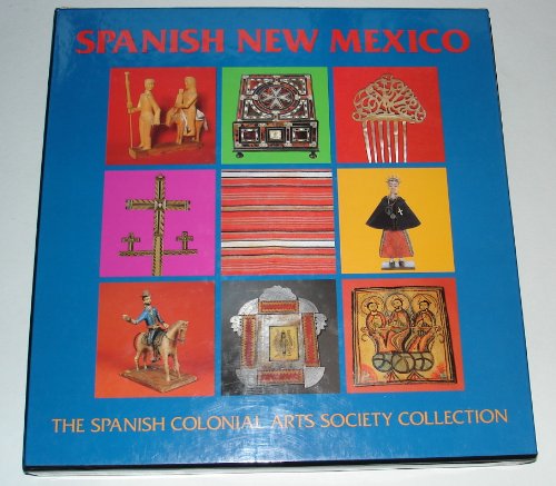 Stock image for Spanish New Mexico: The Spanish Colonial Arts Society Collection. Volume One: The Arts of Spanish New Mexico for sale by Maya Jones Books