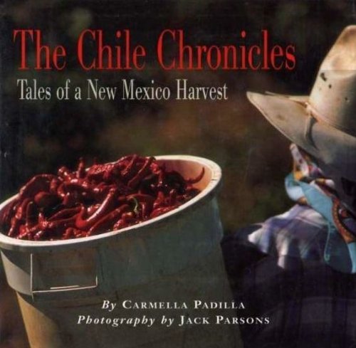 Beispielbild fr The Chile Chronicles: Tales of a New Mexico Harvest zum Verkauf von Bailey Bonzo Books