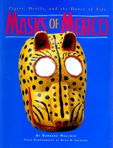 9780890133255: Masks of Mexico: Tigers, Devils, and the Dance of Life