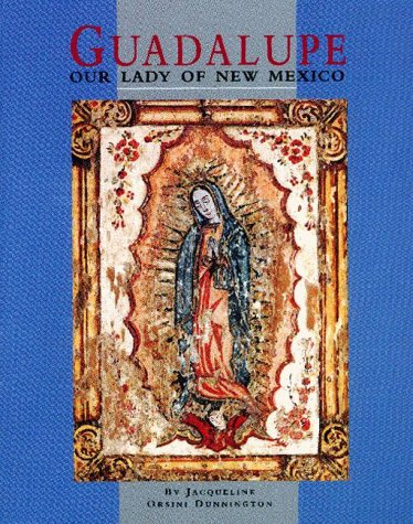 Guadalupe: Our Lady of New Mexico