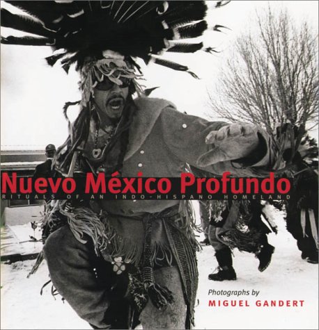 Beispielbild fr Nuevo Mexico Profundo: Rituals of an Indo-Hispano Homeland zum Verkauf von MIAC-LOA Library