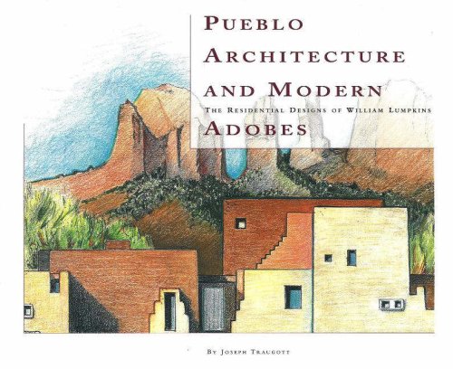 Beispielbild fr Pueblo Architecture and Modern Adobes: The Residential Designs of William Lumpkins: The Residential Designs of William Lumpkins zum Verkauf von Goodwill