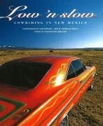 Stock image for Low 'n Slow: Lowriding in New Mexico for sale by Emerald Green Media