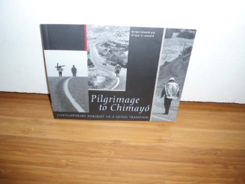 Stock image for Pilgrimage to Chimayo: Contemporary Portrait of a Living Tradition for sale by WorldofBooks