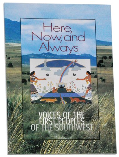 Stock image for Here, Now, and Always: Voices of the First Peoples of the Southwest for sale by Ergodebooks