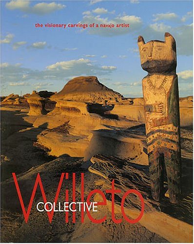 Stock image for Collective Willeto: The Visionary Carvings of a Navajo Artist for sale by Maya Jones Books