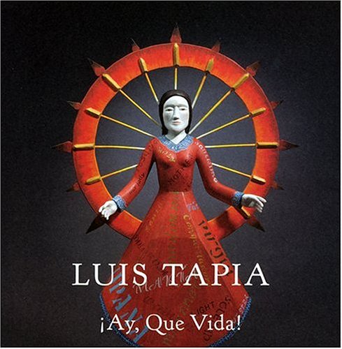Imagen de archivo de Luis Tapia: Ay, Que Vida: Ay, Que Vida a la venta por ThriftBooks-Atlanta