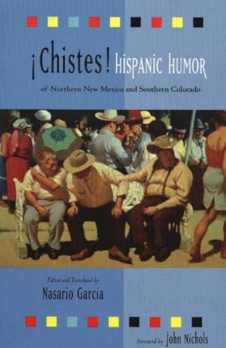 Imagen de archivo de Chistes: Hispanic Humor of Northern New Mexico and Southern Colorado: Hispanic Humor of Northern New Mexico and Southern Colorado a la venta por Book Deals