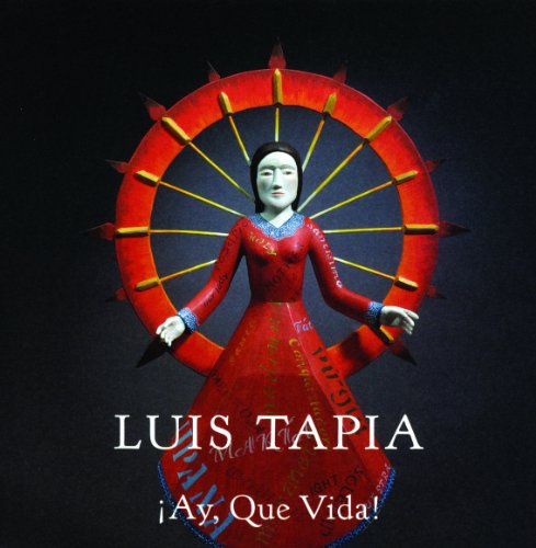 Luis Tapia: Ay Que Vida! (9780890134368) by Connors, Andrew L.