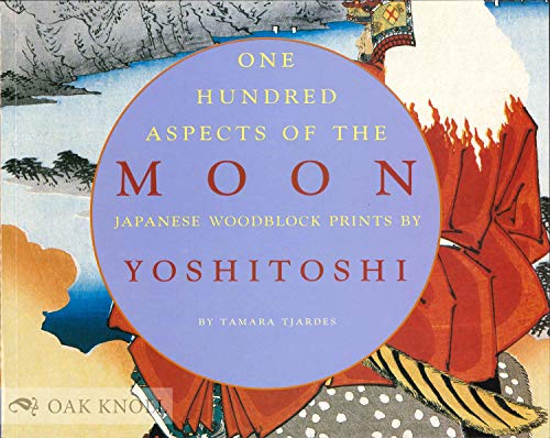 Beispielbild fr One Hundred Aspects of the Moon: Japanese Woodblock Prints by Yoshitoshi zum Verkauf von Books From California