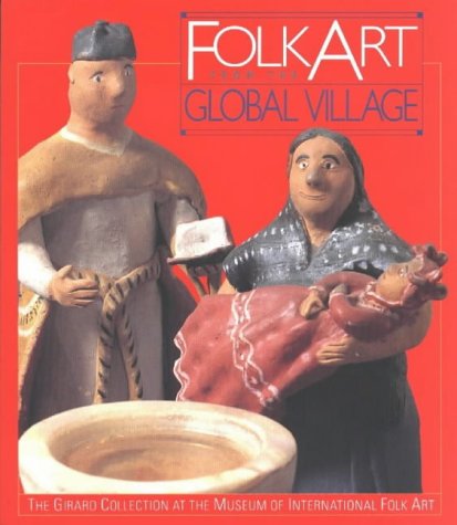 Beispielbild fr Folk Art from the Global Village: The Girard Collection at the Museum of International Folk Art: The Girard Collection at the Museum of International Folk Art zum Verkauf von SecondSale