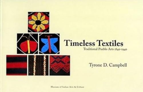 Timeless Textiles: Traditional Pueblo Arts 1840-1940 (9780890134658) by Campbell, Tyrone D.